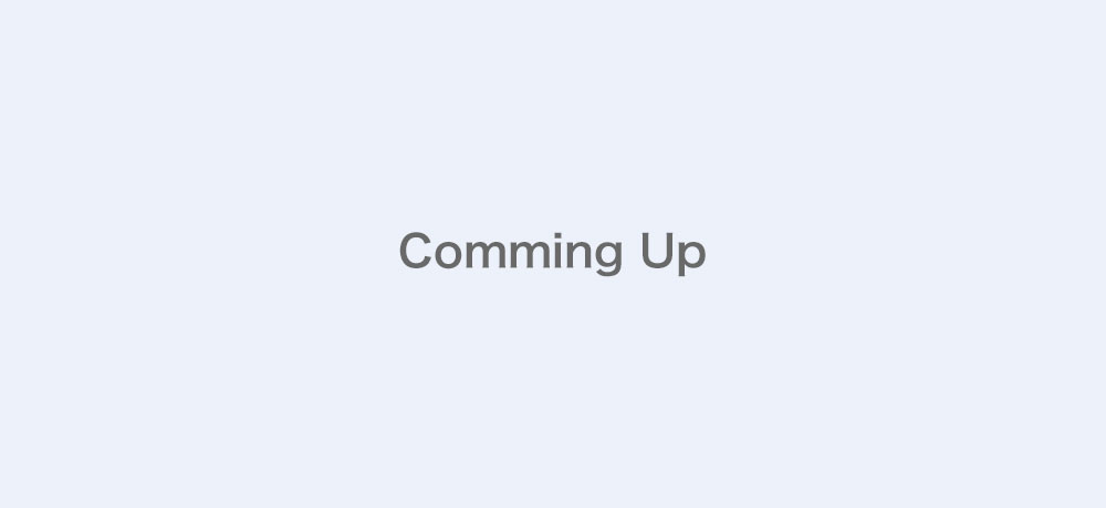 Comming up